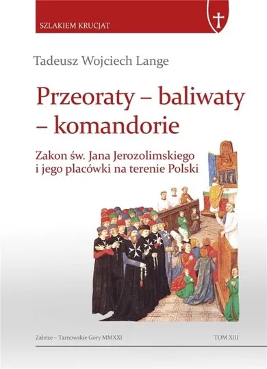 Przeoraty, baliwaty, komandorie. Zakon św. Jana