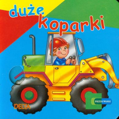 Przesuwanki. Duże koparki