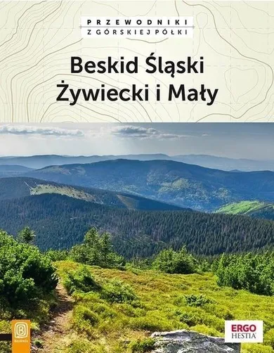 Przewodnik. Beskid Śląski Żywiecki i Mały