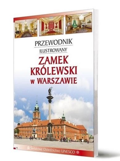 Przewodnik ilustrowany. Zamek Królewski w Warszawie