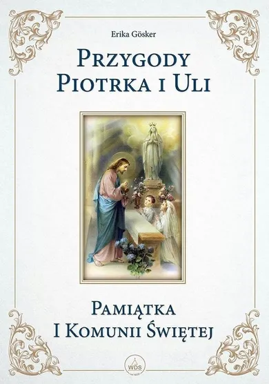 Przygody Piotrka i Uli. Pamiątka I Komunii Świętej