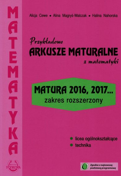 Przykładowe arkusze maturalne z matematyki. Zakres rozszerzony. Matura 2016, 2017