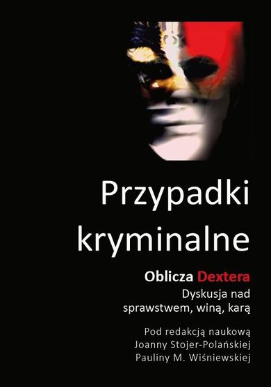 Przypadki kryminalne. Oblicza Dextera