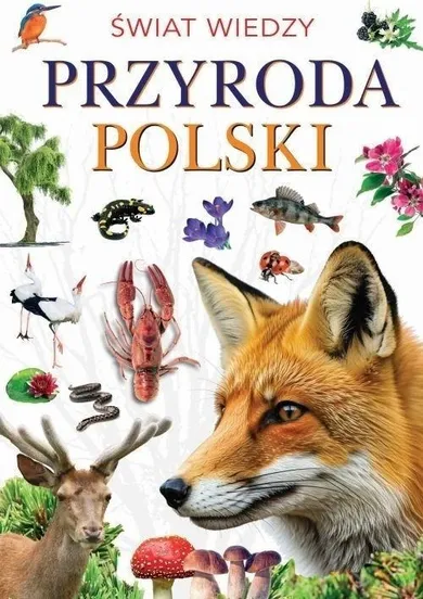 Przyroda Polski. Świat wiedzy
