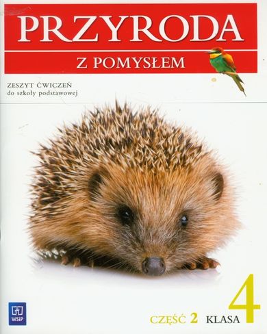 Przyroda z pomysłem. Ćwiczenia. Część 2. Szkoła podstawowa. Klasa 4