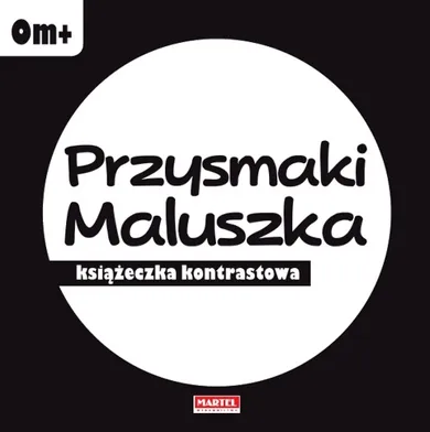 Przysmaki maluszka. Książeczka kontrastowa