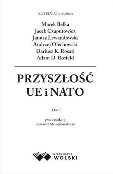 Przyszłości UE i NATO. Tom 1