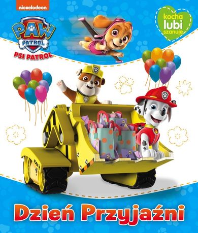 Psi Patrol. Kocha, lubi, szanuje. Dzień Przyjaźni
