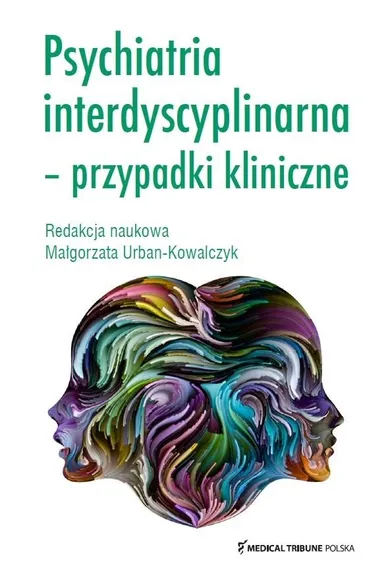 Psychiatria interdyscyplinarna. Przypadki kliniczne