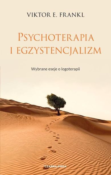 Psychoterapia i egzystencjalizm. Wybrane eseje o logoterapii