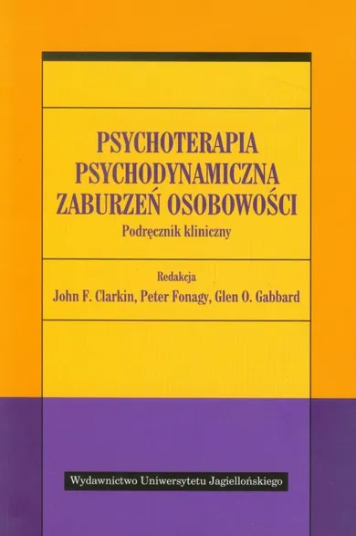 Psychoterapia psychodynamiczna zaburzeń osobowości. Podręcznik kliniczny