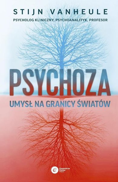 Psychoza. Umysł na granicy światów