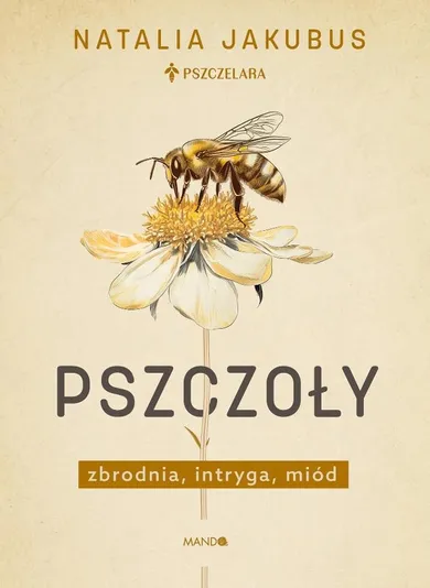 Pszczoły. Zbrodnia, intryga, miód