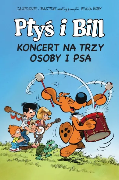 Ptyś i Bill. Tom 9. Koncert na trzy osoby i psa