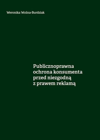 Publicznoprawna ochrona konsumenta przed niezgodną z prawem reklamą