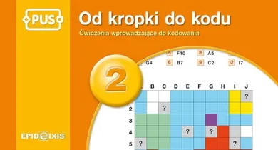 PUS. Od kropki do kodu. Ćwiczenia wprowadzające do kodowania 2