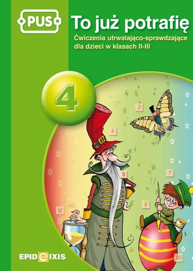 PUS. To już potrafię 4. Ćwiczenia utrwalająco-sprawdzające dla dzieci w klasach 2-3