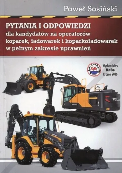 Pytania i odpowiedzi dla kandydatów na operatorów koparek, ładowarek i koparko ładowarek w pełnym zakresie uprawnień