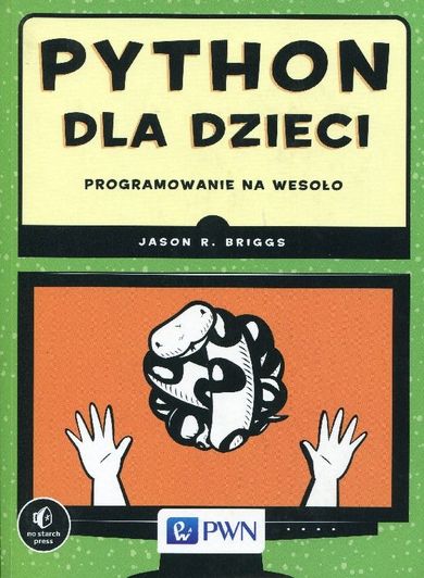 Python dla dzieci. Programowanie na wesoło
