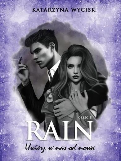Rain. Uwierz w nas od nowa Część 2
