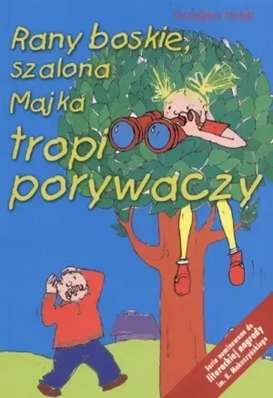 Rany boskie, szalona Majka tropi porywaczy