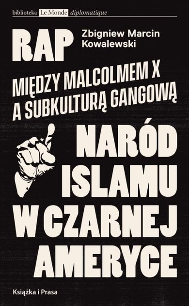 Rap. Między Malcolmem X a subkulturą gangową. Naród islamu w czarnej Ameryce