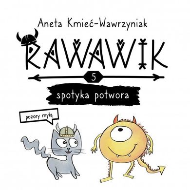 Rawawik spotyka potwora. Pozory mylą. Rawawik. Tom 5