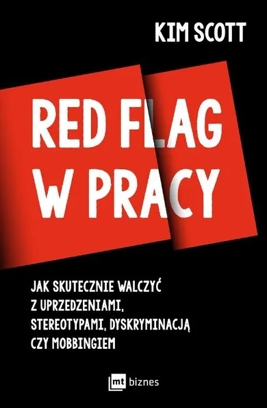 Red Flag w pracy. ak skutecznie walczyć z uprzedzeniami, stereotypami, dyskryminacją czy mobbingiem