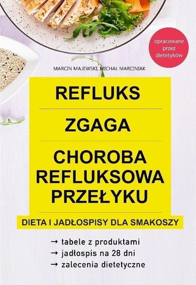 Refluks, zgaga, choroba refluksowa przełyku. Dieta