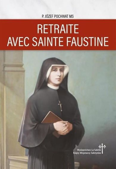 Rekolekcje ze św. Faustyną. Wersja francuska