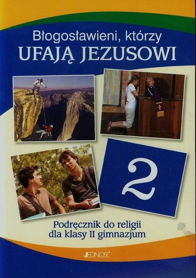 Religia. Błogosławieni, którzy ufają Jezusowi. Gimnazjum. Klasa 2. Podręcznik