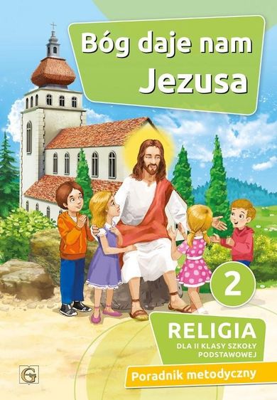 Religia. Bóg daje nam Jezusa. Klasa 2 Szkoła podstawowa