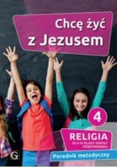 Religia. Chcę żyć z Jezusem. Katechizm. Klasa 4 Szkoła podstawowa