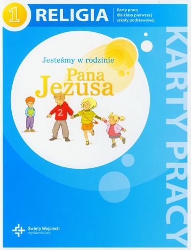 Religia. Jesteśmy w rodzinie Pana Jezusa. Karty pracy. Szkoła podstawowa. Klasa 1