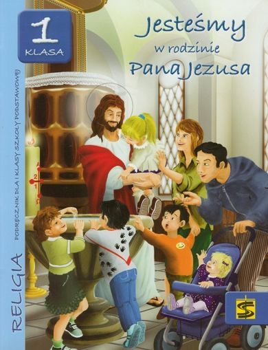 Religia. Jesteśmy w rodzinie Pana Jezusa. Klasa 1. Podręcznik Edukacja wczesnoszkolna