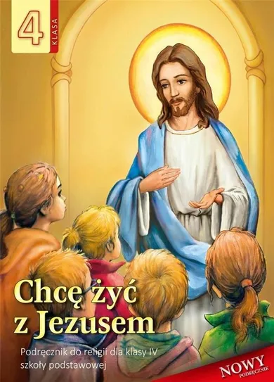 Religia. Klasa 4. Chcę żyć z Jezusem. Podręcznik