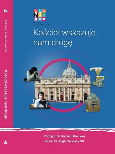 Religia. Kościół wskazuje nam drogę. Podręcznik dla klasy VII szkoły podstawowej