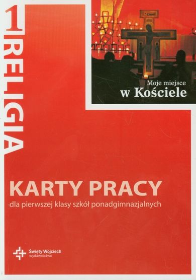 Religia, Moje miejsce w kościele. Karty pracy. Liceum/technikum klasa 1. Św. Wojciech