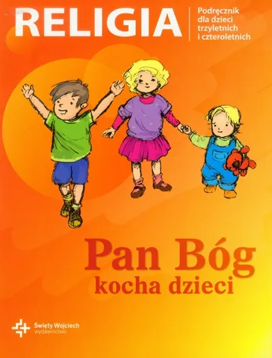 Religia. Pan Bóg kocha dzieci 3-4-latka. Podręcznik. Edukacja przedszkolna