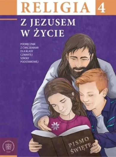 Religia SP 4. Podręcznik i ćwiczenia. Z Jezusem w życie