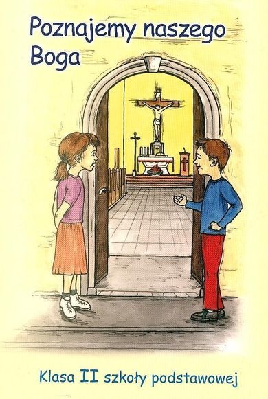 Religia. Szkoła Podstawowa 2. Poznajemy naszego Boga. Podręcznik