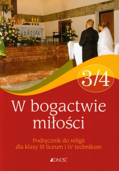 Religia. W bogactwie miłości. LO. Klasa 3-4. Podręcznik