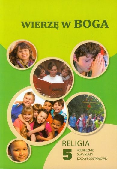 Religia. Wierzę w Boga. Klasa 5. Podręcznik. Szkoła podstawowa