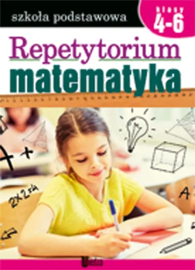 Repetytorium. Matematyka. Klasy 4-6