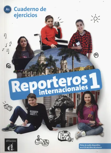 Reporteros internacionales 1. Cuaderno de ejercicios