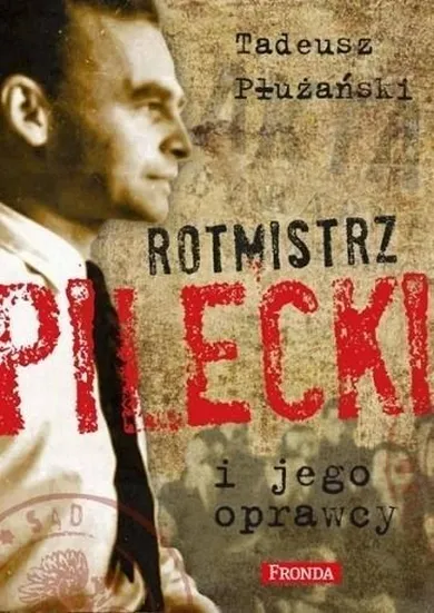 Rotmistrz Pilecki i jego oprawcy