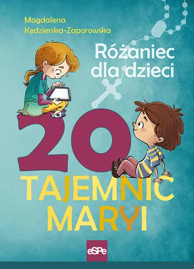 Różaniec dla dzieci. 20 Tajemnic Maryi