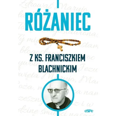 Różaniec z ks. Franciszkiem Blachnickim