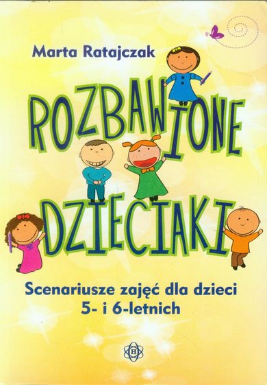 Rozbawione dzieciaki. Scenariusze zajęć dla dzieci 5-6-letnich