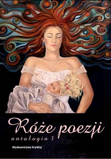 Róże poezji. Antologia. Tom 3